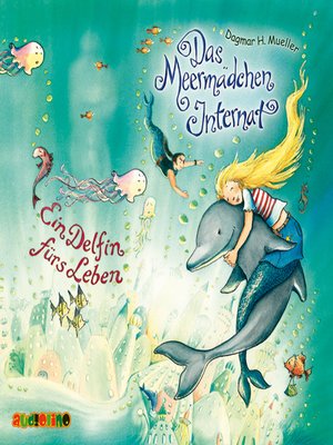 cover image of Ein Delfin fürs Leben--Das Meermädchen-Internat 3